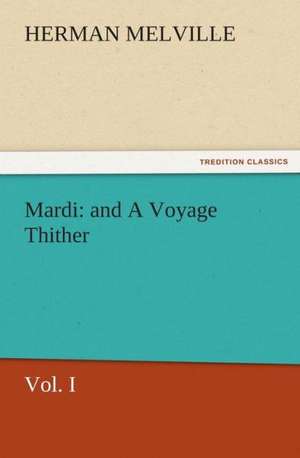 Mardi: And a Voyage Thither de Herman Melville