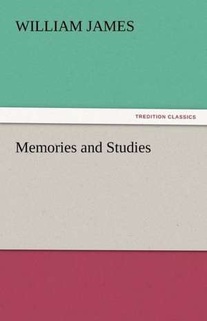 Memories and Studies de William James