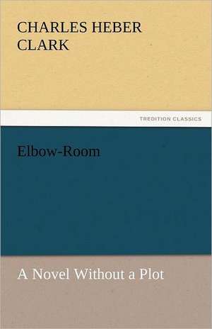 Elbow-Room de Charles Heber Clark