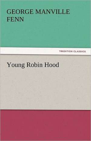 Young Robin Hood de George Manville Fenn