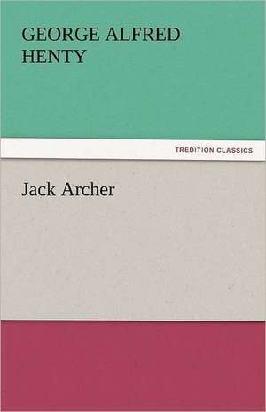 Jack Archer de George Alfred Henty