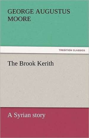 The Brook Kerith de George Augustus Moore