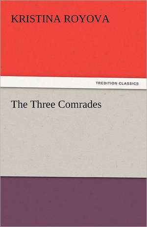 The Three Comrades de Kristina Royova