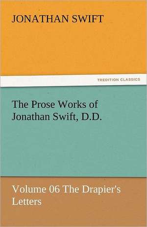 The Prose Works of Jonathan Swift, D.D. de Jonathan Swift