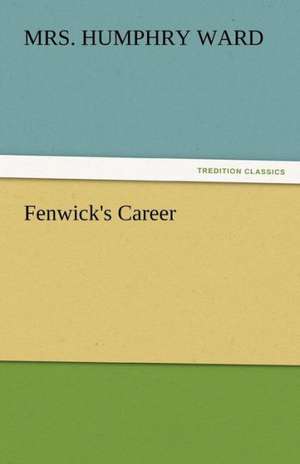 Fenwick's Career de Mrs Humphry Ward