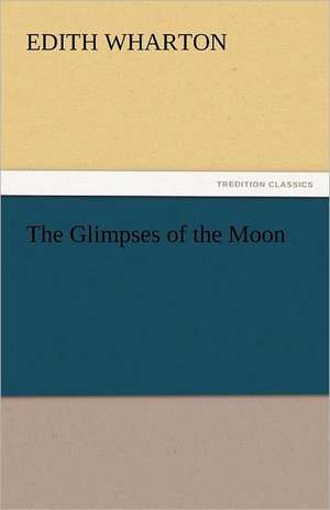 The Glimpses of the Moon de Edith Wharton