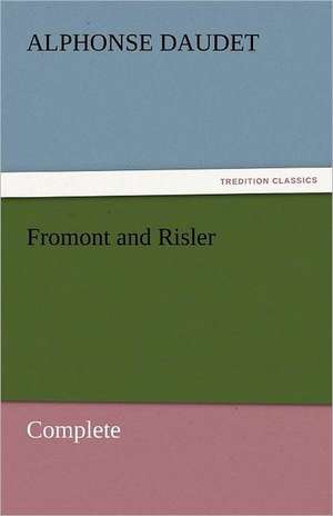 Fromont and Risler - Complete de Alphonse Daudet