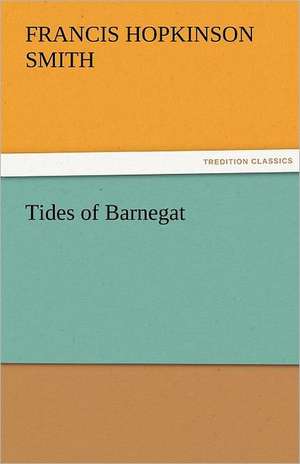 Tides of Barnegat de Francis Hopkinson Smith