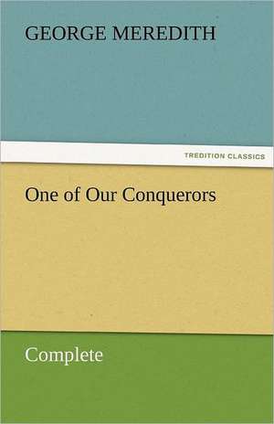 One of Our Conquerors - Complete de George Meredith