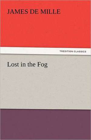 Lost in the Fog de James De Mille