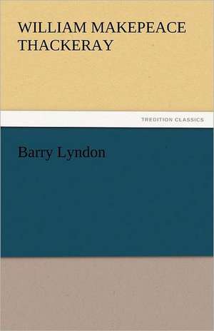 Barry Lyndon de William Makepeace Thackeray