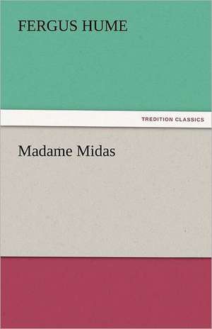 Madame Midas de Fergus Hume