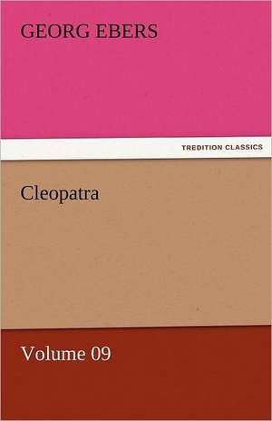 Cleopatra - Volume 09 de Georg Ebers