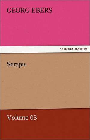 Serapis - Volume 03 de Georg Ebers