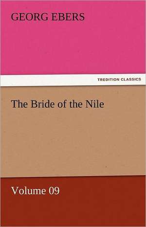 The Bride of the Nile - Volume 09 de Georg Ebers