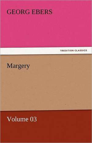 Margery - Volume 03 de Georg Ebers