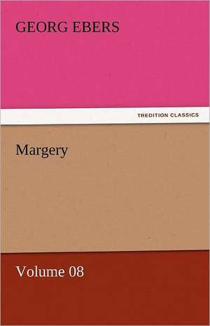 Margery - Volume 08 de Georg Ebers