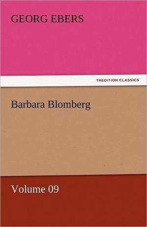 Barbara Blomberg - Volume 09 de Georg Ebers