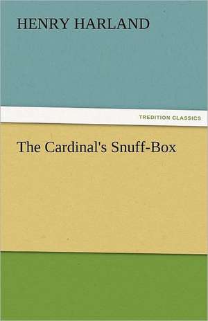 The Cardinal's Snuff-Box de Henry Harland