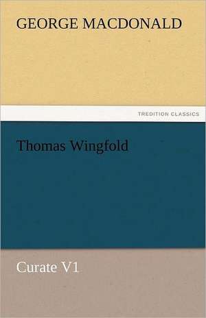 Thomas Wingfold, Curate V1 de George MacDonald