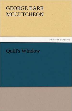 Quill's Window de George Barr McCutcheon