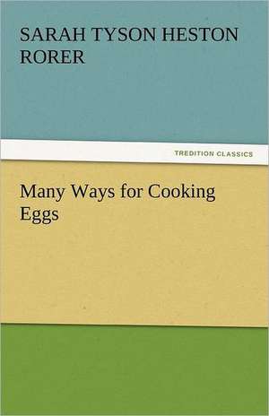 Many Ways for Cooking Eggs de Sarah Tyson Heston Rorer