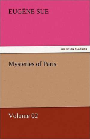 Mysteries of Paris - Volume 02 de Eugène Sue