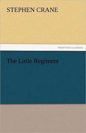 The Little Regiment de Stephen Crane