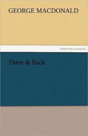 There & Back de George MacDonald