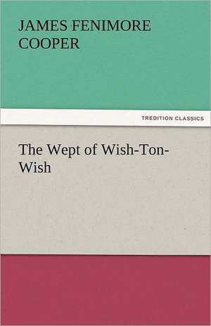 The Wept of Wish-Ton-Wish de James Fenimore Cooper