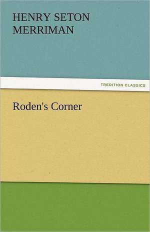 Roden's Corner de Henry Seton Merriman