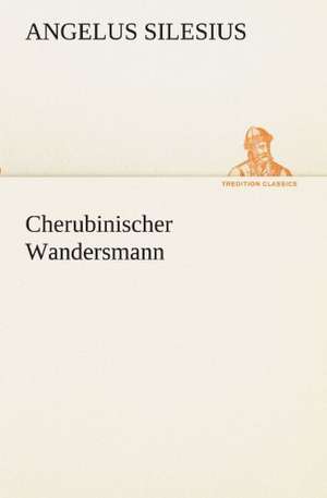 Cherubinischer Wandersmann de Angelus Silesius