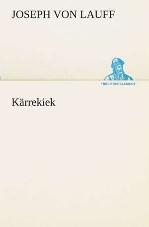 Karrekiek: Chiefly Papers on the Imagination, and on Shakespeare de Joseph von Lauff