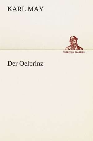 Der Oelprinz de Karl May