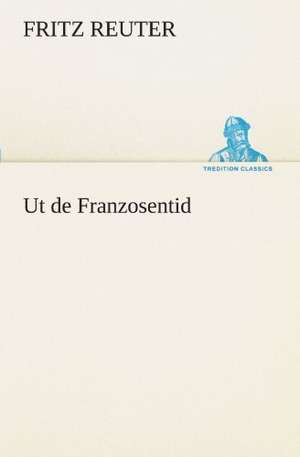 UT de Franzosentid: Chiefly Papers on the Imagination, and on Shakespeare de Fritz Reuter