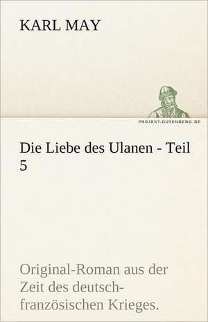 Die Liebe Des Ulanen - Teil 5: Chiefly Papers on the Imagination, and on Shakespeare de Karl May