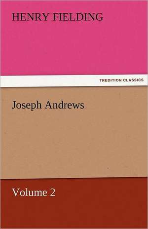 Joseph Andrews, Volume 2 de Henry Fielding