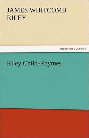 Riley Child-Rhymes de James Whitcomb Riley