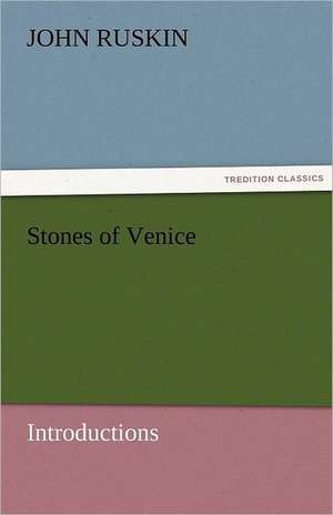 Stones of Venice [Introductions]: The Economy of Vegetation de John Ruskin