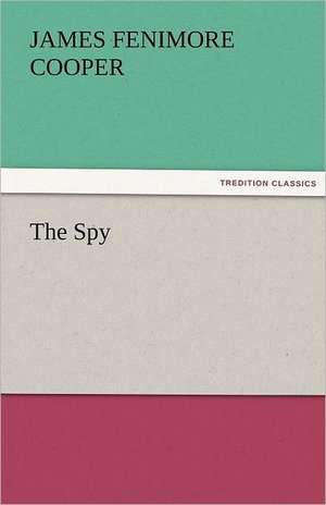 The Spy de James Fenimore Cooper