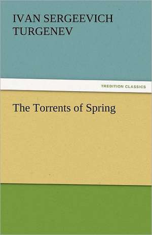 The Torrents of Spring de Ivan Sergeevich Turgenev