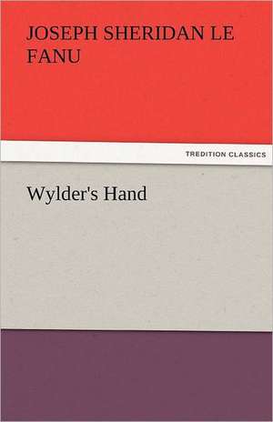 Wylder's Hand de Joseph Sheridan Le Fanu