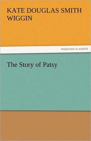 The Story of Patsy de Kate Douglas Smith Wiggin