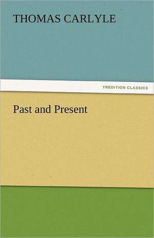 Past and Present de Thomas Carlyle