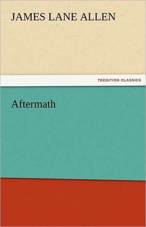 Aftermath de James Lane Allen