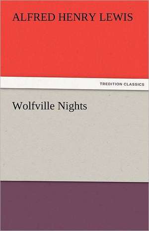 Wolfville Nights de Alfred Henry Lewis