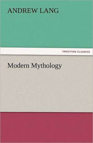 Modern Mythology de Andrew Lang