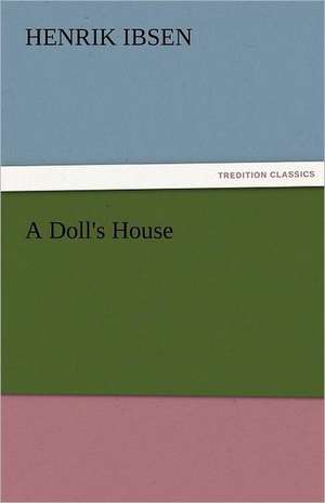 A Doll's House de Henrik Ibsen