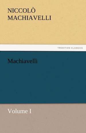 Machiavelli, Volume I de Niccolò Machiavelli