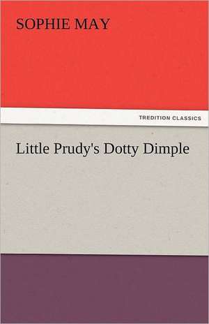 Little Prudy's Dotty Dimple de Sophie May